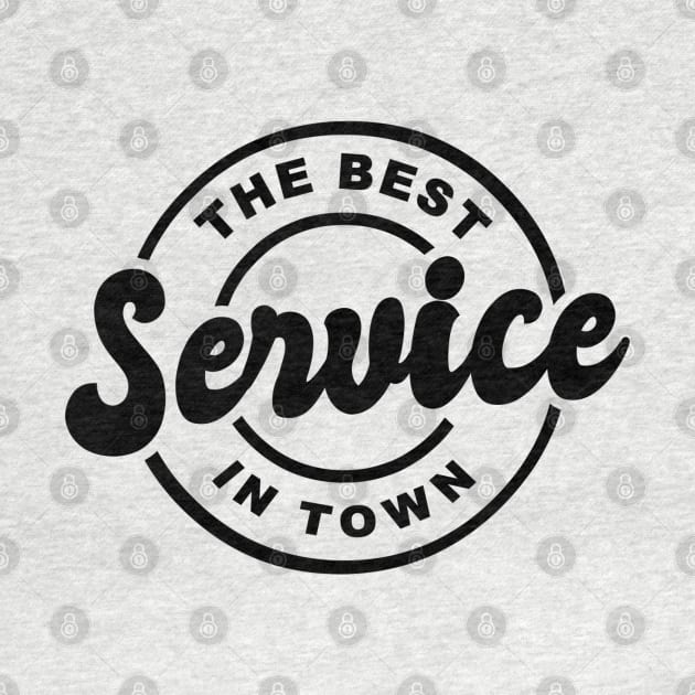 THE BEST SERVICE IN TOWN by BG305